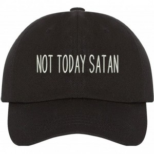 Baseball Caps Not Today Satan Dad Hat - Black (Not Today Satan Dad Hat) - C518EY9255I $31.86