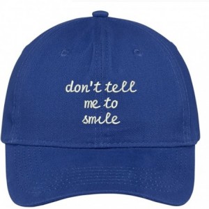 Baseball Caps Don't Tell Me to Smile Embroidered Low Profile Soft Cotton Brushed Cap - Royal - CU12ODA3YMF $34.60